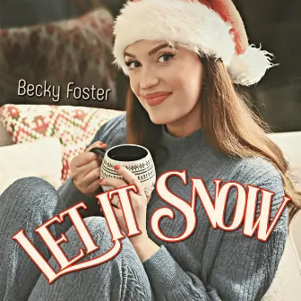 Let It Snow by Becky Foster