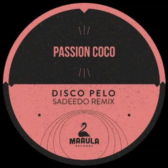 Disco Pelo (Sadeedo Remix) by Passion Coco