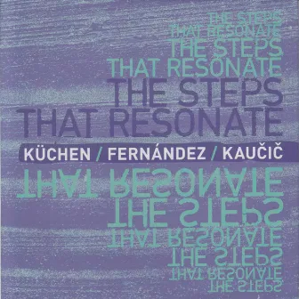 The Steps That Resonate (Live) by Martin Küchen