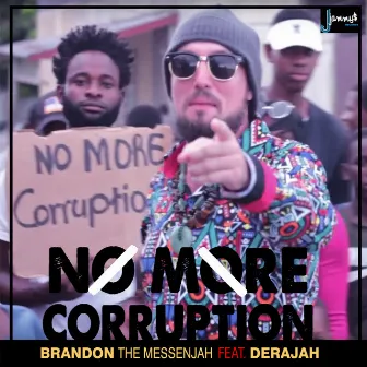 No More Corruption (feat. Derajah) - Single by Brandon The Messenjah