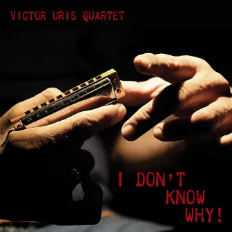 I Don´t Know Why by Victor Uris