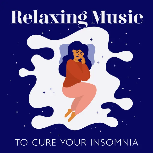 Relaxing Music to Cure Your Insomnia: Medicine Sounds for Sleepless Night, Beautiful Dreams with New Age Music