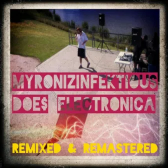 Myronizinfektious Doe$ Electronica (Remixed) [Remastered] by Myronizinfektious