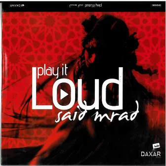 Play It Loud by Said Mrad