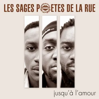 Jusqu'à l'amour by Les Sages Poètes de la rue