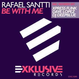 Be With Me by Rafael Santti