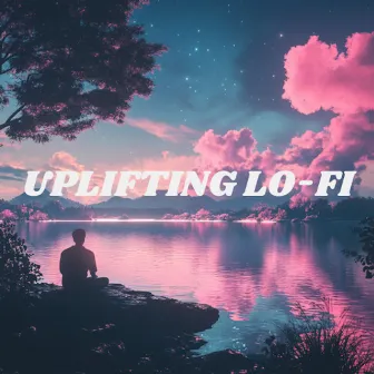 Uplifting Lo-Fi - For Motivation and to Inspire Each Other by Study Beats Lounge