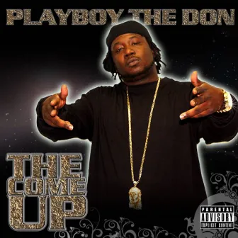 The Come Up by Playboy The Don