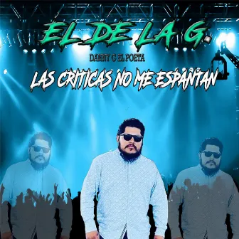 LAS CRITICAS NO ME ESPANTAN by Danny G el Poeta