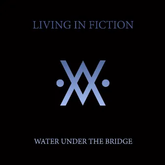 Water Under The Bridge by Living in Fiction