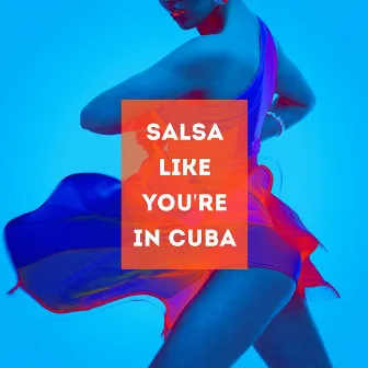 Salsa Like You're in Cuba by Unknown Artist