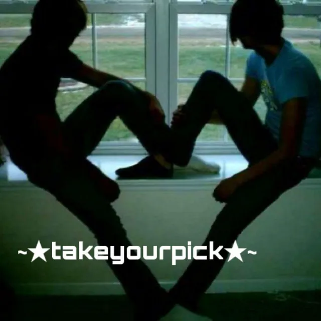 ~★takeyourpick★~