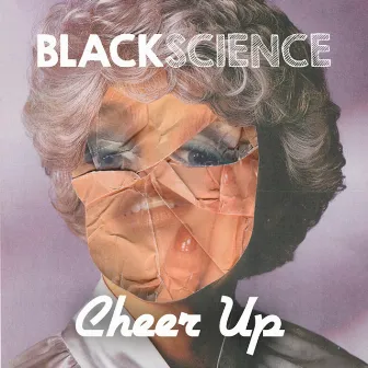 Cheer Up by Black Science