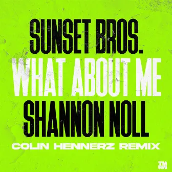 What About Me (Colin Hennerz Remix) by Shannon Noll