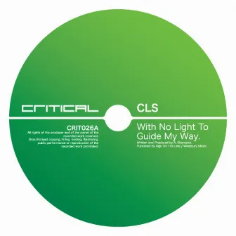 With No Light To Guide My Way by CLS