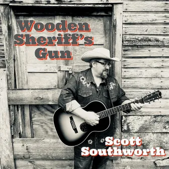 Wooden Sheriff's Gun by Scott Southworth