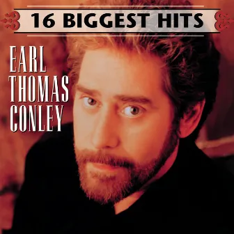 16 Biggest Hits by Earl Thomas Conley