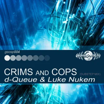 Crims and Cops (Dubstep Mix) by Luke Nukem