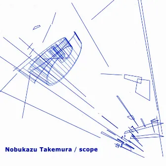 Scope by Nobukazu Takemura