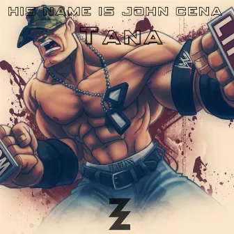 His Name Is John Cena by Dj Producer TANA