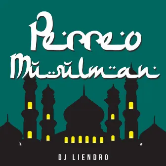 Perreo Musulman by DJ Liendro