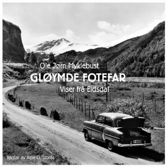 Gløymde Fotefar - Viser Frå Eidsdal by Ole Jørn Myklebust