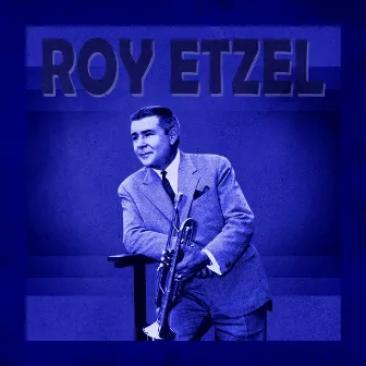 Presenting Roy Etzel by Roy Etzel