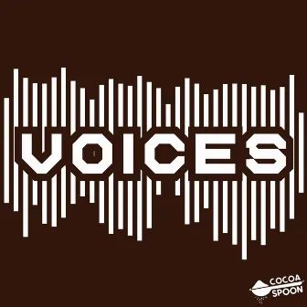 Voices by Cocoa Spoon