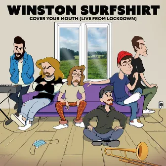 Cover Your Mouth (Live From Lockdown) by Winston Surfshirt