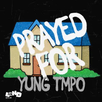 PRAYED FOR by Yung TMPO