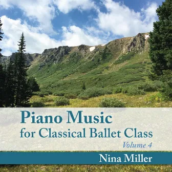 Piano Music for Classical Ballet Class, Vol. 4 by Nina Miller