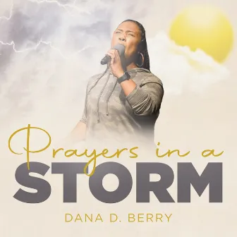 Prayers in a Storm (Live) by Dana D. Berry