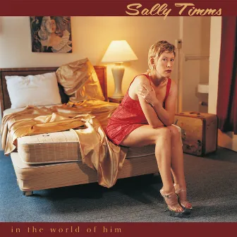 In the World of Him by Sally Timms