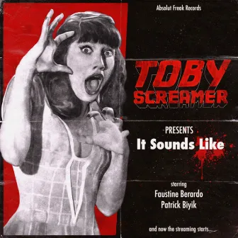 It Sounds Like by ToBy Screamer