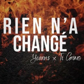 RIEN N’A CHANGÉ by Yearns