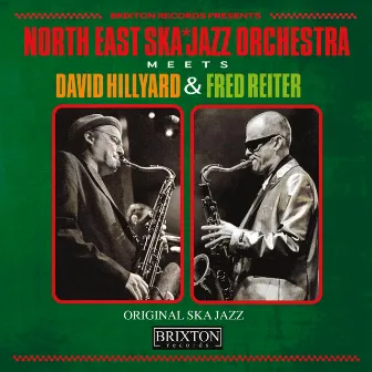 Meets David Hillyard & Fred Reiter by North East Ska Jazz Orchestra