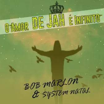 O Amor de Jah É Infinito by Bob Marlon