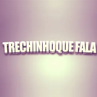 Trechinho Que Fala by Mc Ng da Leste