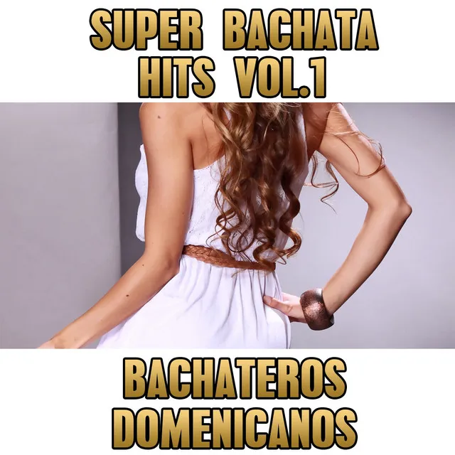 Super Bachata Hits, Vol. 1