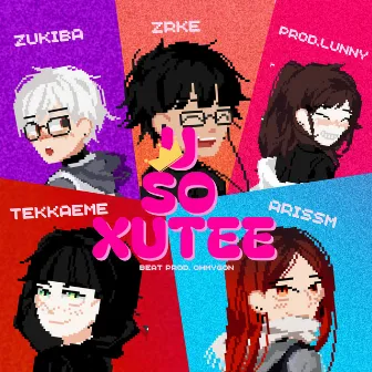 U SO XUTEE by Zukiba