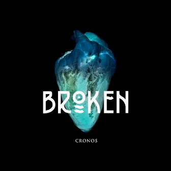 Broken by CRONO$