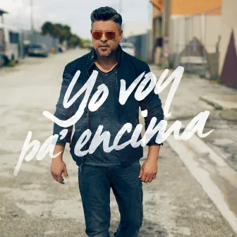 Yo Voy Pa Encima - Single by Luis Enrique