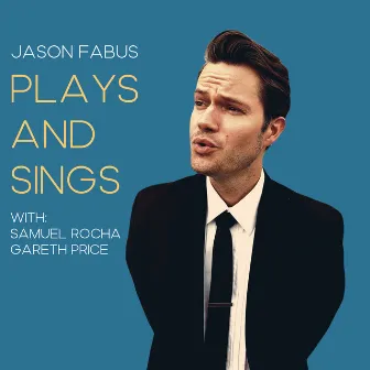 Plays And Sings by Jason Fabus