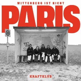 Wittenberg ist nicht Paris by Kraftklub