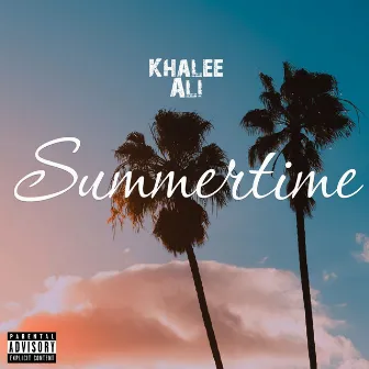 Summertime by Khalee Ali