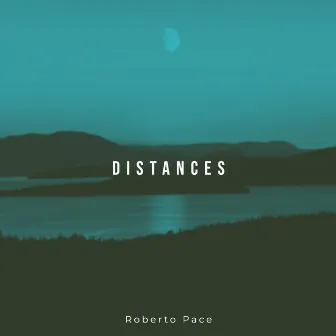 DISTANCES by Roberto Pace