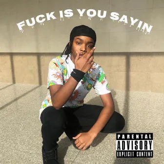 Fuck Is You Sayin' by Bigg Kiaa