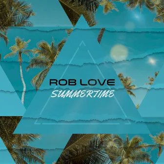 Summertime by Rob Love