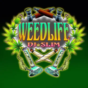 Weedlife by Dj Slim