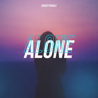 Alone by David Fragile